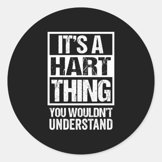 A hart thing wouldn't understand surname last name classic round sticker (Front)