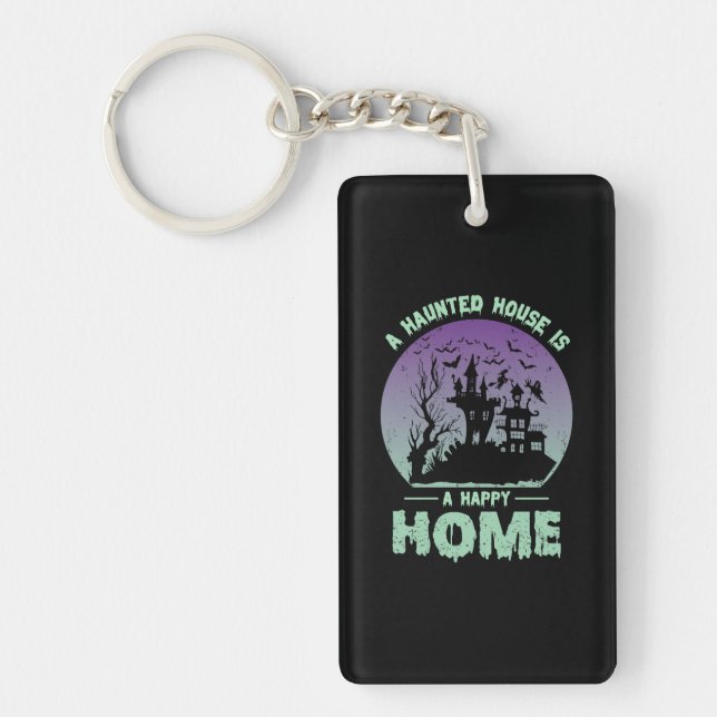 A Haunted House is a Happy Home Key Ring (Front)