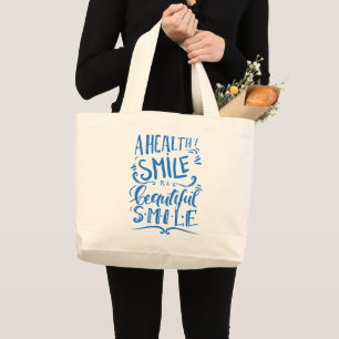 A Healthy Smile Is A Beautiful Smile Large Tote Bag