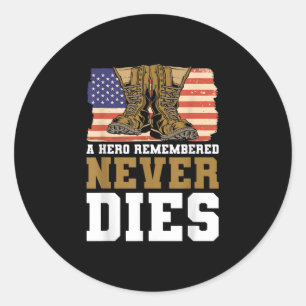 A Hero Remembered Never Dies Memorial Day Classic Round Sticker
