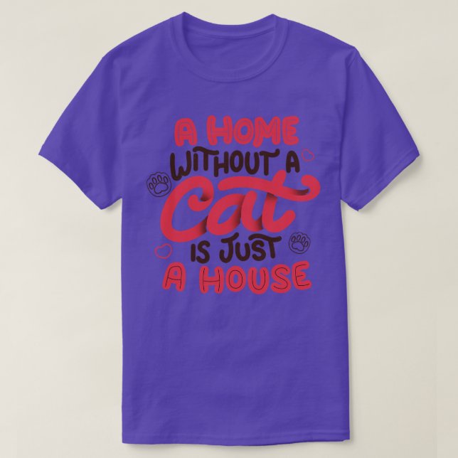 A Home Without a Cat is Just a House by Tobe Fonse T-Shirt (Design Front)