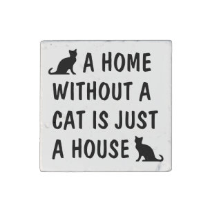 A home without a cat is just a house cute stone magnet