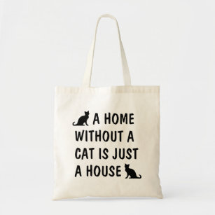 A home without a cat is just a house funny canvas tote bag