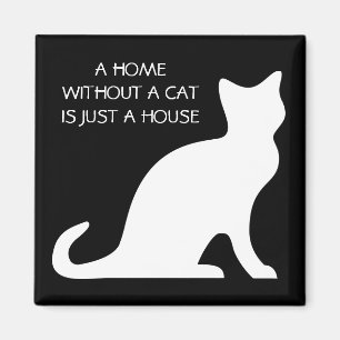 A home without a cat is just a house magnet