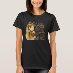 A Horse Can Hear A Human Heartbeat from at Least F T-Shirt
