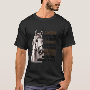 A Horse Can Hear A Human Heartbeat From At Least F T-Shirt