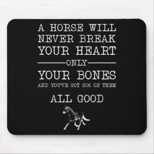 A Horse Will Never Break Your Heart Funny Horsebac Mouse Mat