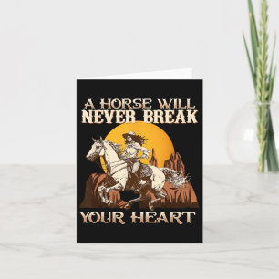 A Horse Will Never Break Your Heart I Equestrian H Card