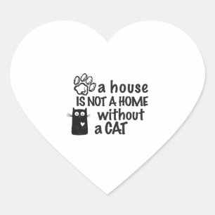 A house is not a home without a cat heart sticker