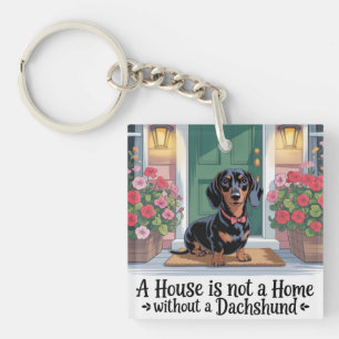 A House Is Not A Home Without A Dachshund Key Ring