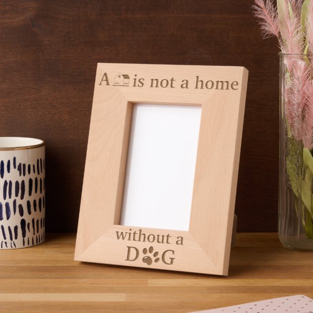 A House Is Not A Home Without A Dog Etched Frames (Left)