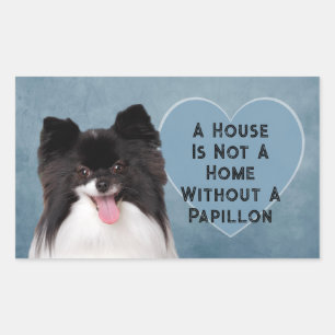 A House Is Not A Home Without A Papillon Rectangular Sticker