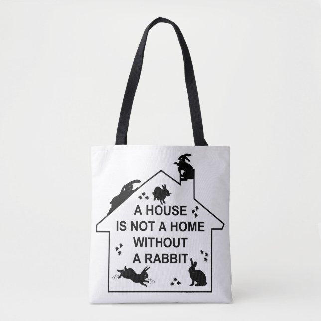 A House is not a Home without a Rabbit Bag (Front)