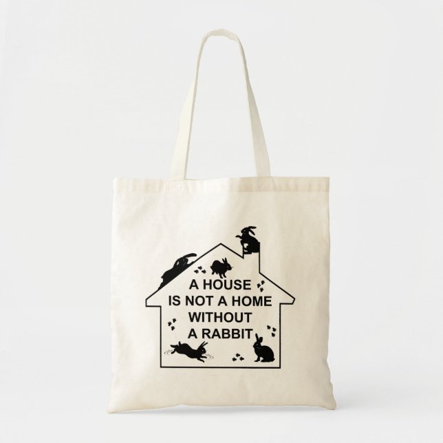 A House is not a Home without a Rabbit Bag (Front)