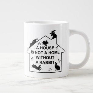 A House is not a Home without a Rabbit Special Mug
