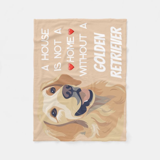 A House Not A Home Golden Retriever Dog Fleece Blanket (Front)