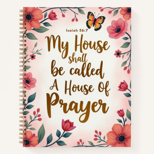 A House Of Prayer 8"x11" Soft Cover Floral Notebook (Front)