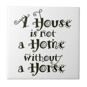 A House without Horse Tile