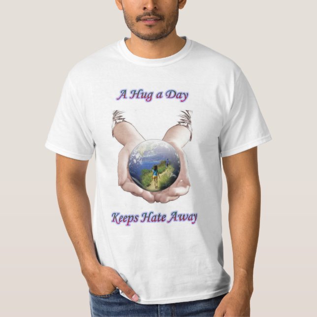 A hug a day, keeps hate away T-Shirt (Front)