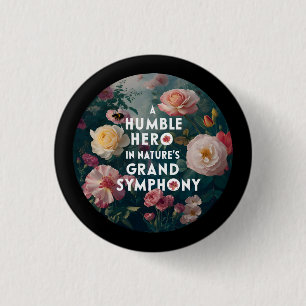 A Humble Hero In Nature's Grand Symphony 3 Cm Round Badge