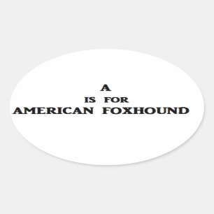 a is for american foxhound oval sticker