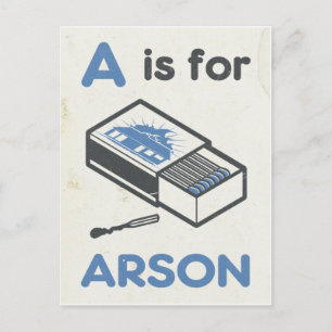 A is for Arson Postcard