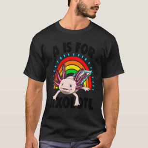 A Is For Axolotl Rainbow Women Mexican Fish T-Shirt