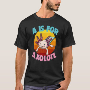 A Is For Axolotl Women Mexican Fish 10 T-Shirt