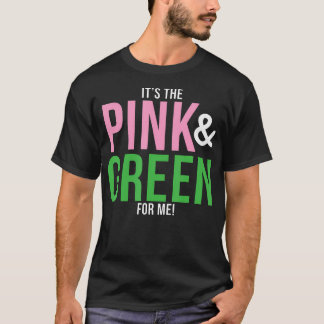 A It'S The Pink And Green For Me Sorority T-Shirt
