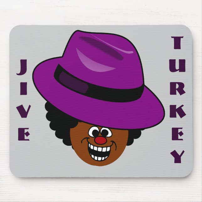 A Jive Turkey is Stuffed Full of Himself Mouse Mat (Front)