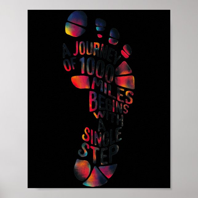 A Journey Of 1000 Miles Begins With A Single Step  Poster (Front)