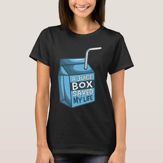 A Juice Box Saved My Life Diabetes Ketoacidosis DM T-Shirt (Front)