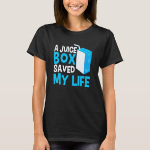 A Juice Box Saved My Life Diabetes Warrior Diabeti T-Shirt