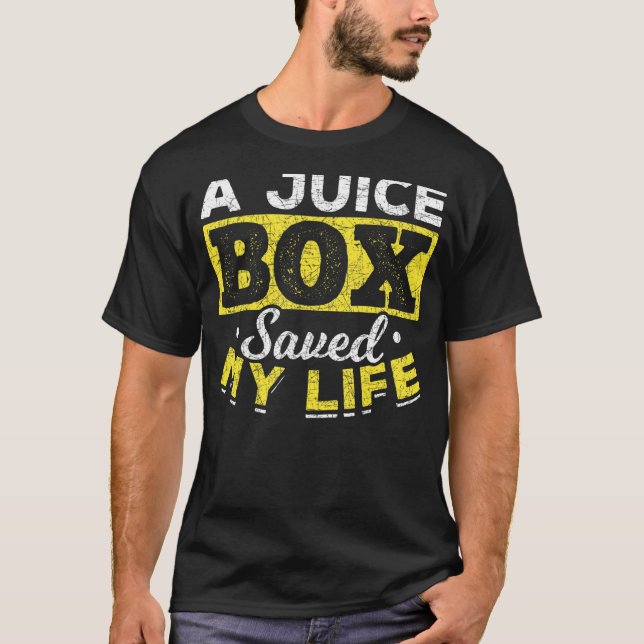 A Juice Box Saved My Life Diabetic   Diabetes T-Shirt (Front)