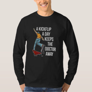 A Kickflip A Day Keeps The Doctor Away Quote For A T-Shirt