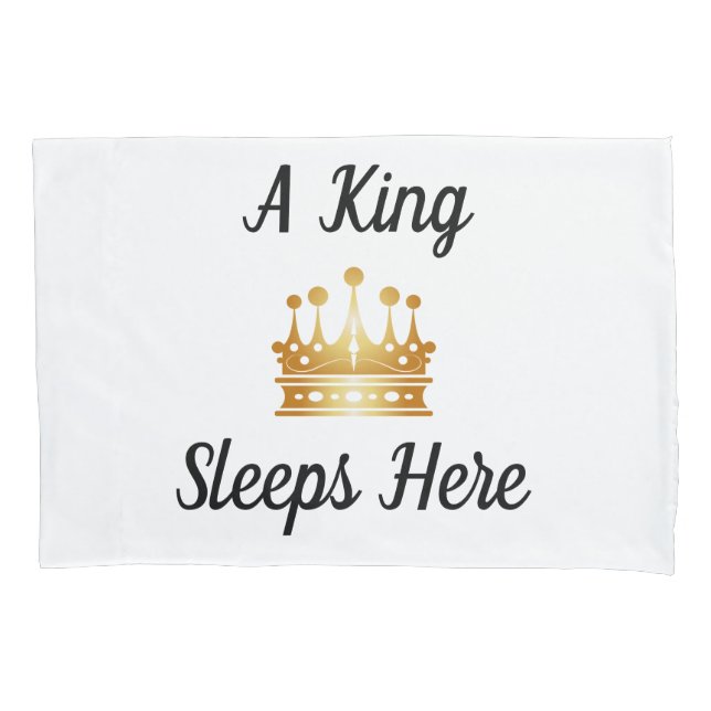 A King/Queen  Sleeps Here (Pair) Pillowcase (Front-Left)