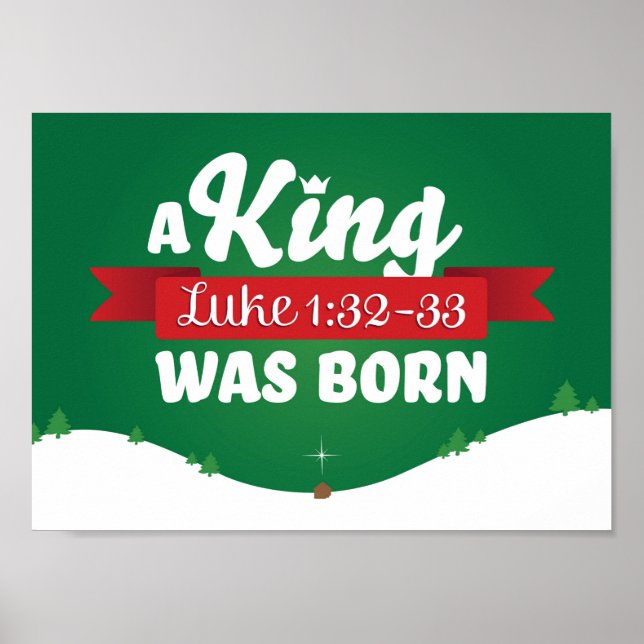 A King was born Christmas Scripture Poster (Front)