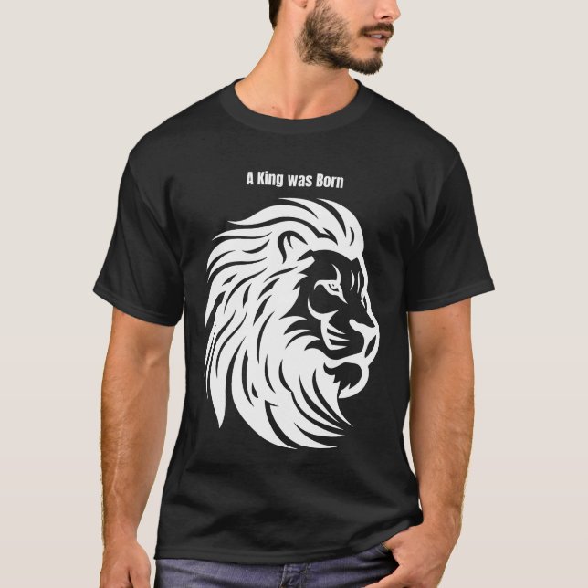 A King Was Born Lion T-Shirt – Powerful Gift Desig (Front)
