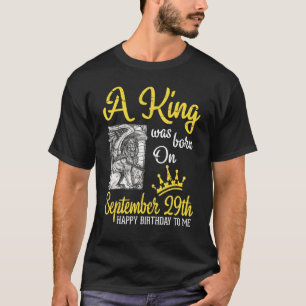 A King Was Born On September 29th Happy Birthday T T-Shirt