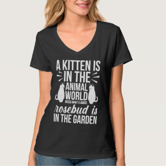 A kitten is in the animal world T-Shirt