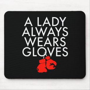 A Lady Always Wears Gloves Boxing Fan Coach Spar T Mouse Mat