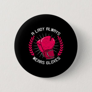A Lady Always Wears Gloves Boxing Girl Boxer Train 6 Cm Round Badge