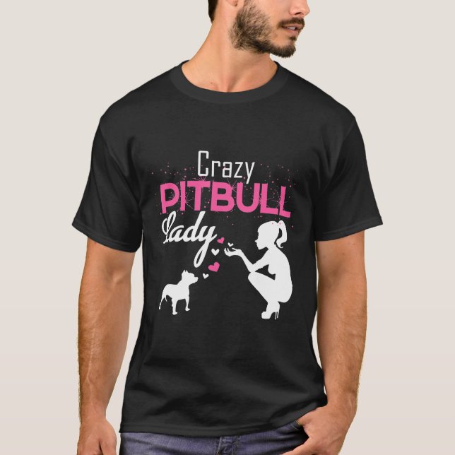 A Lady Is Loving A Crazy Pitbull Dog T-Shirt (Front)