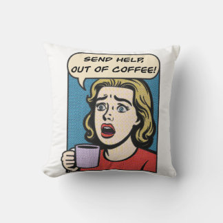 a lady needs her coffee send help out of coffee cushion