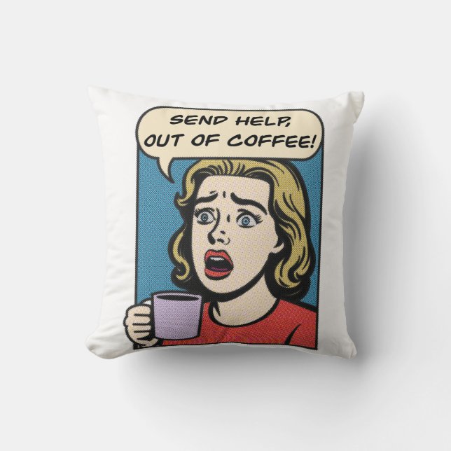 a lady needs her coffee send help out of coffee cushion (Front)