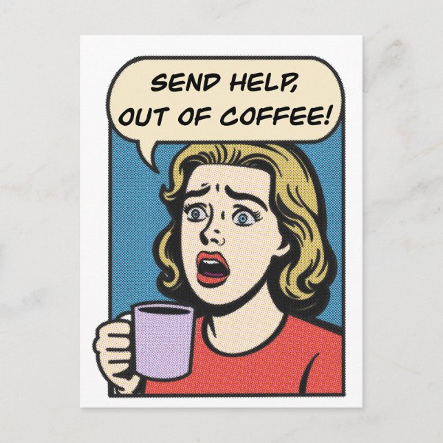 a lady needs her coffee send help out of coffee holiday postcard (Front)