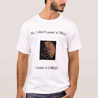 A Large, not a Tall T-Shirt