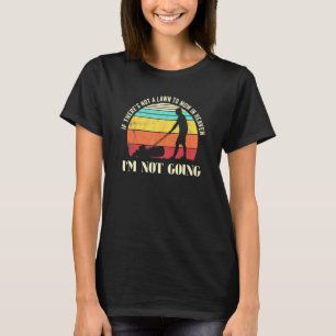 A Lawn To Mow In Heaven Vintage Gardening Grass T-Shirt