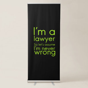 A lawyer never gets wrong funny gifts for lawyers retractable banner