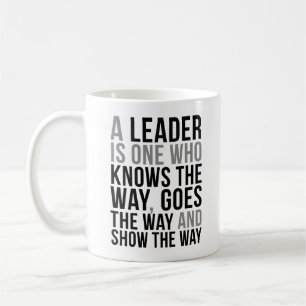 A Leader Is One Who Knows The Way Coffee Mug